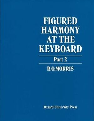 Morris. Figured harmony at the keyboard . Vol. 2