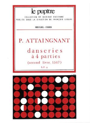 Attaignant. danseries a 4 parties (second livre, 1547)