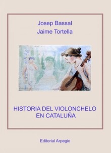 Bassal/Tortella. Historia del violoncello en Cataluña