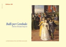Balli per cembalo. 90 keyboard pieces from early Italian manuscripts